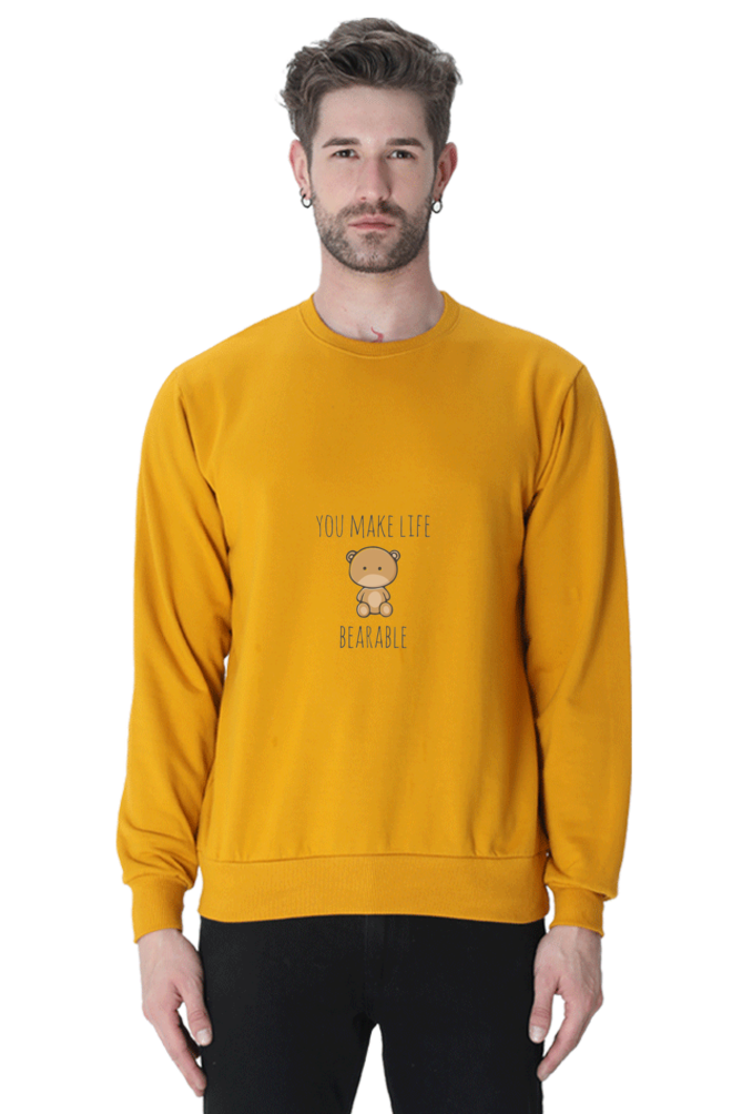 You Make Life Bearable Unisex Sweatshirt