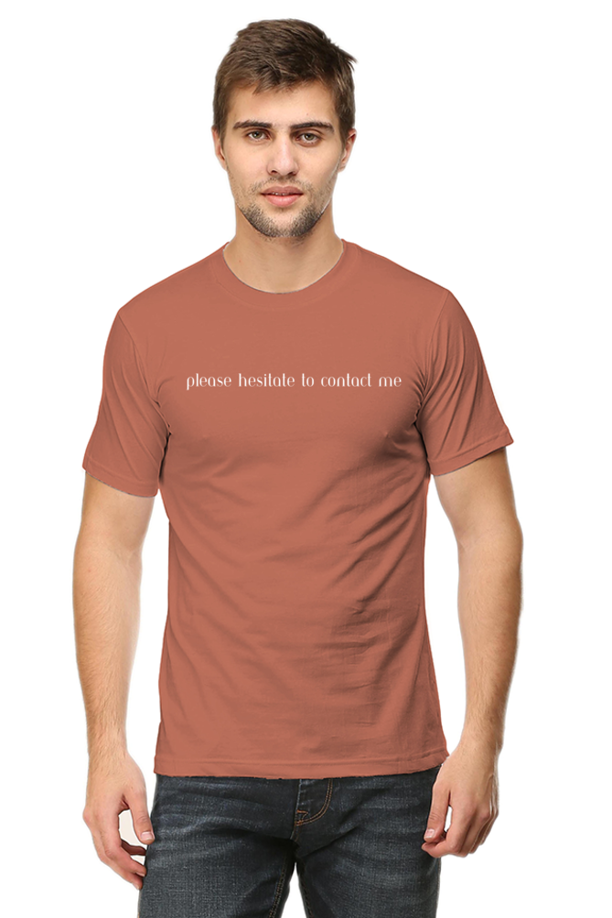 Please Hesitate To Contact Me Unisex Classic T-Shirt